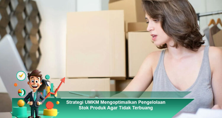 Strategi-UMKM-Mengoptimalkan-Pengelolaan-Stok-Produk-Agar-Tidak-Terbuang